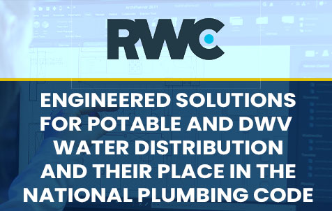 Engineered Solutions for Potable and DWV Water Distribution and their Place in the National Plumbing Code